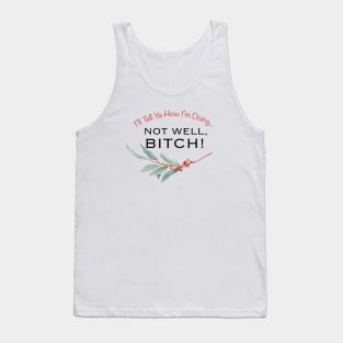 Not Well, Bitch! Tank Top